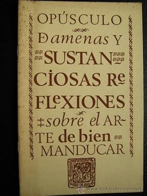 SUSTANCIOSAS REFLEXIONES SOBRE EL ARTE DE BIEN MANDUCAR