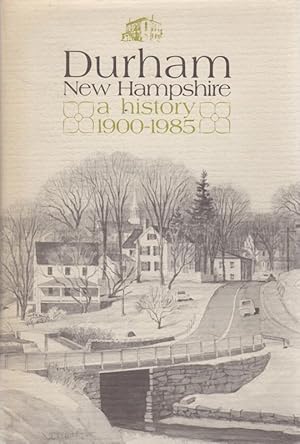 Durham New Hampshire a History 1900-1985