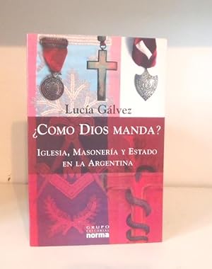 Seller image for COMO DIOS MANDA? IGLESIA, MASONERIA Y ESTADO EN LA ARGENTINA for sale by BRIMSTONES