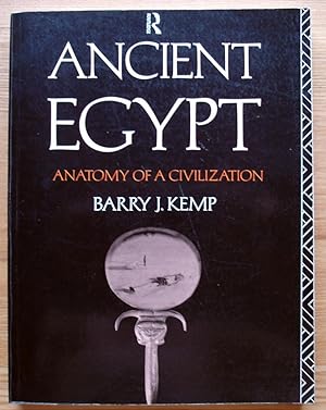 Ancient Egypt : Anatomy of a Civilization