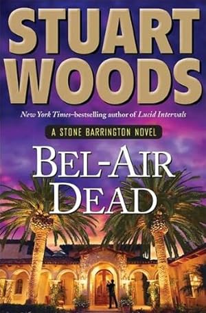 Imagen del vendedor de Woods, Stuart | Bel-Air Dead | Signed First Edition Copy a la venta por VJ Books