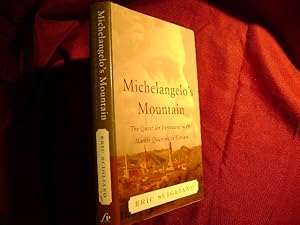 Seller image for Michelangelo's Mountain. The Quest for Perfection in the Marble Quarries of Carrara. for sale by BookMine