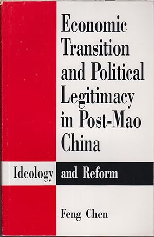 Imagen del vendedor de Economic Transition and Political Legitimacy in Post-Mao China: Ideology and Reform a la venta por Jonathan Grobe Books