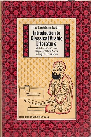 Seller image for Introduction to Classical Arabic Literature: with Selections from Representative Works in English Translation for sale by Jonathan Grobe Books