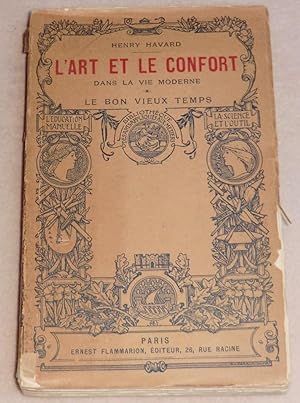 Seller image for L'ART ET LE CONFORT DANS LA VIE MODERNE - LE BON VIEUX TEMPS for sale by LE BOUQUINISTE