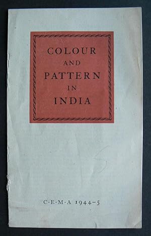 Colour and Pattern in India. C.E.M.A. 1944-5