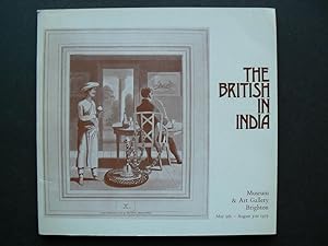 The British in India. Museum & Art Gallery, Brighton. May 9th-August 31st, 1973.