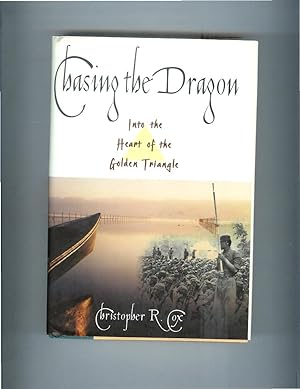 Seller image for CHASING THE DRAGON: Into The Heart Of The Golden Triangle. for sale by Chris Fessler, Bookseller