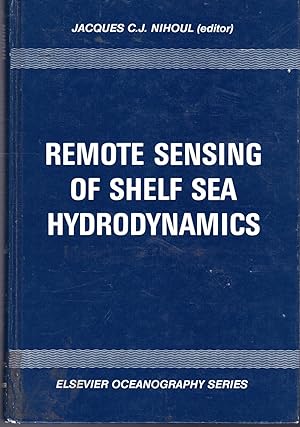 Image du vendeur pour Remote Sensing of Shelf Sea Hydrodynamics: Proceedings of the 15th International Liege Colloquium on Ocean Hydrodynamics (Elseview Oceanography Series, No. 38) mis en vente par Dorley House Books, Inc.
