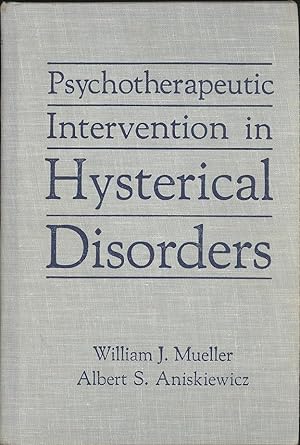 Seller image for Psychotherapeutic Intervention in Hysterical Disorders. [Hysterical personality dis orders -- The shaping of conflict: developmental themes -- The expression of conflict: residue of the past -- Conditions of therapeutic relationship -- The thematic productions -- Countertransference phenomena in hysterical disorders -- Developing t he therapeutic relationship -- Dynamics of change -- Conceptual integration] for sale by Joseph Valles - Books