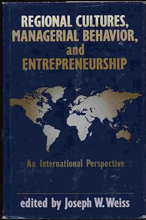 Seller image for Regional Cultures, Managerial Behavior, and Entrepreneurship - An International Perspective for sale by Dr.Bookman - Books Packaged in Cardboard