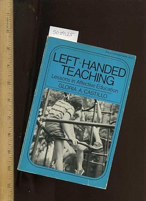 Seller image for Left Handed Teaching : Lessons in Affective Education [Teaching Materials, Child Psychology, Guide Book] for sale by GREAT PACIFIC BOOKS