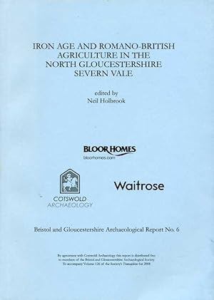 Iron Age and Romano-British Agriculture In The North Gloucestershire Severn Vale