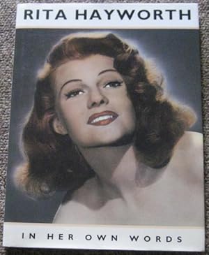 Rita Hayworth in Her Own Words