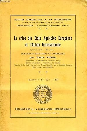 Bild des Verkufers fr LA CRISE DES ETATS AGRICOLES EUROPEENS ET L'ACTION INTERNATIONALE (JAN. 1930 - MAI 1931) zum Verkauf von Le-Livre