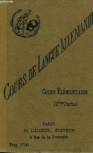 Seller image for COURS DE LANGUE ALLEMANDE (COURS ELEMENTAIRE, DEUXIEME PARTIE) for sale by Le-Livre