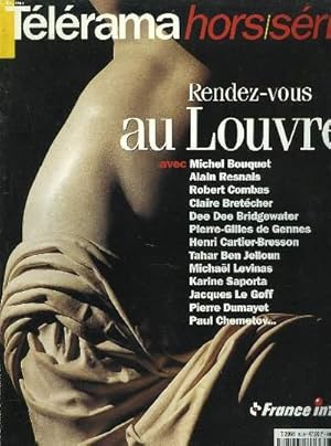 Bild des Verkufers fr TELERAMA HORS-SERIE N82 . RENDEZ-VOUS AU LOUVRE AVEC MICHEL BOUQUET, ALAIN RESNAIS, ROBERT COMBAS, CLAIRE BRETECHER, DEE DEE BRIDGEWATER, PIERRE-GILLES DE GENNES, HENRI CARTIER BRESSON, TAHAR BEN JELLOUN, MICHAEL LEVINAS, KARINE SAPORTA, JACQUES . zum Verkauf von Le-Livre