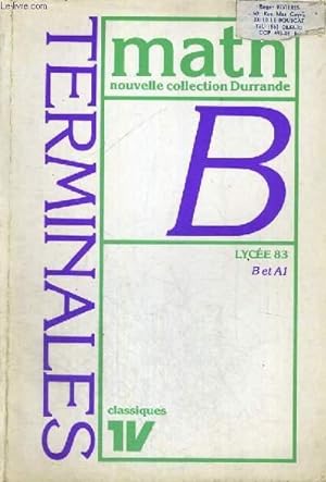 Seller image for MATHEMATIQUES - NOUVELLE COLLECTION DURRANDE - TERMINALES B ET A1 for sale by Le-Livre