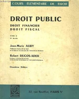 Seller image for DROIT PUBLIC DROIT FINANCIER DROIT FISCAL - COURS ELEMENTAIRE DE DROIT - TOME II - 1RE ANNEE - DEUXIEME EDITION for sale by Le-Livre