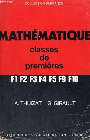 Seller image for MATHEMATIQUE CLASSES DE PREMIERES - F1.F2.F3.F4.F5.F9.F10 - DES ETUDES A L'INDUSTRIE for sale by Le-Livre