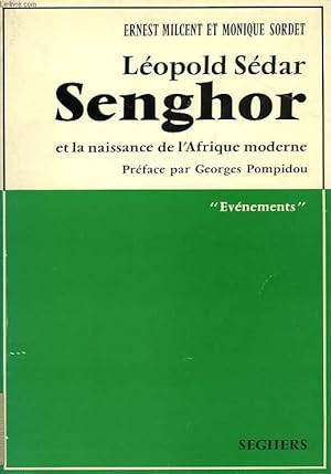 Bild des Verkufers fr LEOPOLD SEDAR SENGHOR ET LA NAISSANCE DE L'AFRIQUE MODERNE zum Verkauf von Le-Livre