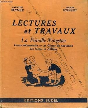 Seller image for LECTURES ET TRAVAUX - LA FAMILLE FORESTIER - COURS ELEMENTAIRE - ET CLASSE DE NEUVIEME DES LYCEES ET COLLEGES - OUVRAGE INSCRIT SUR LE CATALOGUE DE LA VILLE DE PARIS for sale by Le-Livre