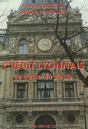 Imagen del vendedor de CREDIT LYONNAIS. LE CASE DU SIECLE. a la venta por Le-Livre