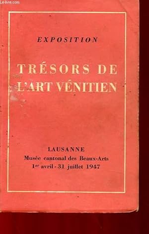 Seller image for EXPOSITION TRESORS DE L'ART VENITIEN 1er AVRIL - 31 JUILLET 1947 for sale by Le-Livre