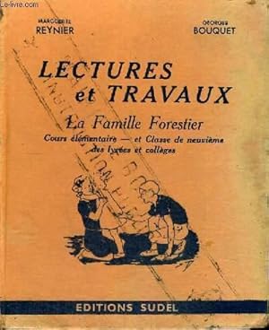 Seller image for LECTURES ET TRAVAUX - LA FAMILLE FORESTIER - COURS ELEMENTAIRE - ET CLASSE DE NEUVIEME DES LYCEES ET COLLEGES - OUVRAGE INSCRIT SUR LE CATALOGUE DE LA VILLE DE PARIS for sale by Le-Livre