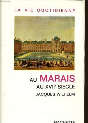 Seller image for LA VIE QUOTIDIENNE AU MARAIS AU XVIIe sicle for sale by Le-Livre