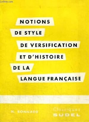 Bild des Verkufers fr NOTIONS DE STYLE DE VERSIFICATION ET D'HISTOIRE DE LA LANGUE FRANCAISE zum Verkauf von Le-Livre