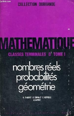 Seller image for MATHEMATIQUE - CLASSES TERMINALES D - TOME 1 - NOMBRES REELS - PROBABILITES - GEOMETRIE - SPECIMEN for sale by Le-Livre