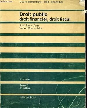 Seller image for DROIT PUBLIC DROIT FINANCIER,DROIT FISCAL - 1ER ANNEE - TOME2 4 EDITION - COURS ELEMENTAIRE - DROIT - ECONOMIE for sale by Le-Livre