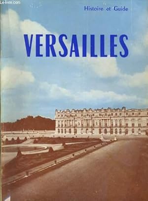 Bild des Verkufers fr VERSAILLE histoire et guide zum Verkauf von Le-Livre
