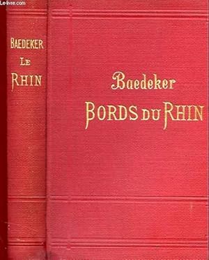 Bild des Verkufers fr LES BORDS DU RHIN DE LA FRONTIERE SUISSE A LA FRONTIERE DE HOLLANDE - MANUEL DU VOYAGEUR zum Verkauf von Le-Livre