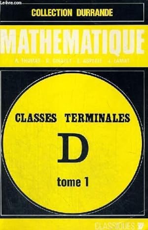 Seller image for MATHEMATIQUE - CLASSES TERMINALES D - TOME 1 - NOMBRES REELS - PROBABILITES - GEOMETRIE - COLLECTION DURRANDE for sale by Le-Livre