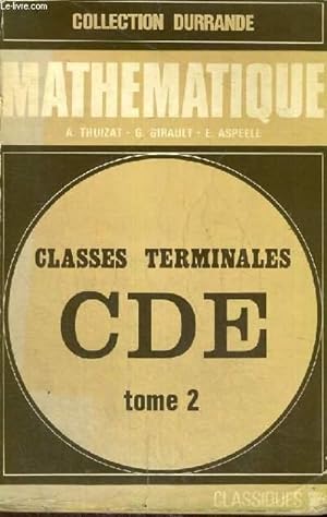 Seller image for MATHEMATIQUE - CLASSES TERMINALES CDE - TOME 2 - ANALYSE for sale by Le-Livre