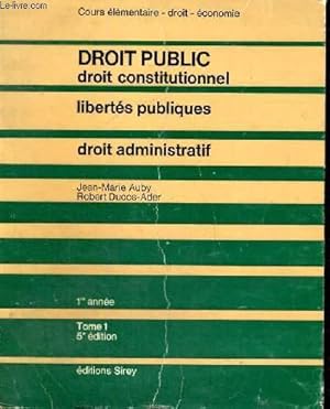 Seller image for DROIT PUBLIC DROIT CONSTITUTIONNEL - LIBERTES PUBLIQUES - DROIT ADMINISTRATIF - 1ER ANNEE - TOME1 5 EDITION - COURS ELEMENTAIRE - DROIT - ECONOMIE for sale by Le-Livre