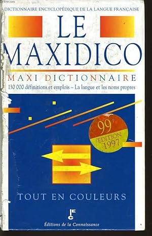 Seller image for LE MAXIDICO le maxi dictionnaire 130 000 dfinitions et emplois - la langue et les noms propres for sale by Le-Livre