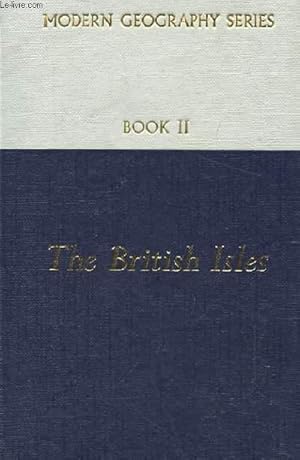 Bild des Verkufers fr BOOK II THE BRITISH ISLES. MODERN GEOGRAPHY SERIES zum Verkauf von Le-Livre