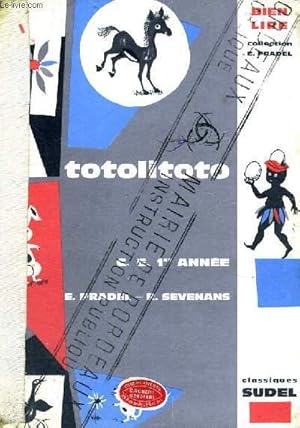 Seller image for TOTOLITOTO - C.E. 1ER ANNEE - BIEN LIRE - COLLECTION E. PRADEL for sale by Le-Livre