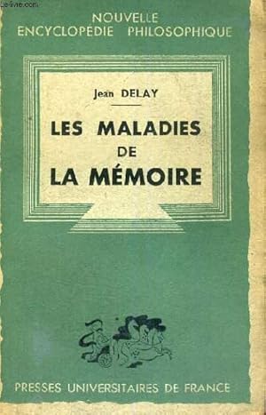 Bild des Verkufers fr LES MALADIES DE MEMOIRE - NOUVELLE ENCYCLOPEDIE PHILOSOPHIQUE COLLECTION FONDEE PAR H. DELACROIX DIRIGEE PAR E. BREHIER zum Verkauf von Le-Livre