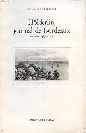 Image du vendeur pour HOLDERLIN, JOURNAL DE BORDEAUX (1er JANVIER-14 JUIN 1802) mis en vente par Le-Livre