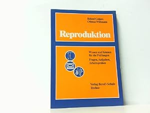 Bild des Verk�ufers f�r Reproduktion. Wissen und k�nnen f�r die Pr�fungen. Fragen, Aufgaben, Arbeitsproben. zum Verkauf von Antiquariat Ehbrecht - Preis inkl. MwSt.