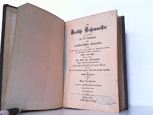 Bild des Verk�ufers f�r Der Deutsche Rechenmeister. 3 Theile in einem Bande. Der Deutsche Rechenmeister oder die Kunst in 30 Sekunden alle arithmetischen Aufgaben welche bei allen St�nden und in allen F�llen des b�rgerl. Lebens und �ffentl. Verkehrs vorkommen schnell und sich erl�sen zu lernen. zum Verkauf von Antiquariat Ehbrecht - Preis inkl. MwSt.