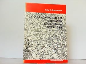 Bild des Verk�ufers f�r Die Organisation der deutschen Eisenbahnen 1835 - 1975. zum Verkauf von Antiquariat Ehbrecht - Preis inkl. MwSt.