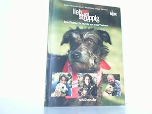 Bild des Verk�ufers f�r lieb und struppig sucht . . . - Eine Chance f�r Hunde aus dem Tierheim. zum Verkauf von Antiquariat Ehbrecht - Preis inkl. MwSt.