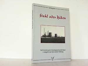 Bild des Verk�ufers f�r Stahl oder R�ben. Die Entwicklung der Industriegewerkschaft Metall in Salzgitter nach dem Zweiten Weltkrieg. zum Verkauf von Antiquariat Ehbrecht - Preis inkl. MwSt.