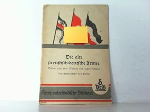 Bild des Verk�ufers f�r Die alte preu�isch-deutsche Armee. Bilder aus dem Werden des alten Heeres. (Reihe: D�rr Vaterl�ndische B�cherei, Heft 9/10). zum Verkauf von Antiquariat Ehbrecht - Preis inkl. MwSt.