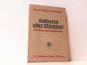 Bild des Verk�ufers f�r Soldaten oder Milit�rs ? Ein Buch zum Nachdenken. zum Verkauf von Antiquariat Ehbrecht - Preis inkl. MwSt.